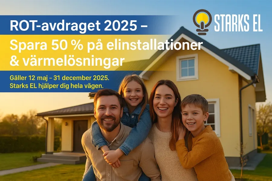 Utnyttja det tillfälligt höjda ROT-avdraget 2025 med Starks EL